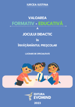 Cartea - Valorea formativ - educativă a jocului didactic în învățământul preșcolar - lucrare de specialitate