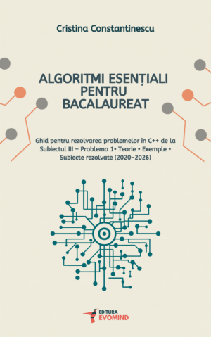 ALGORITMI ESENȚIALI PENTRU BACALAUREAT